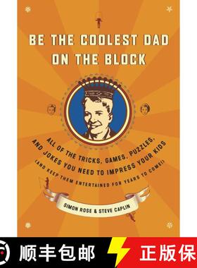 【3-4周达】Be the Coolest Dad on the Block: All of the Tricks, Games, Puzzles and Jokes You Need to I... [9780767922494]