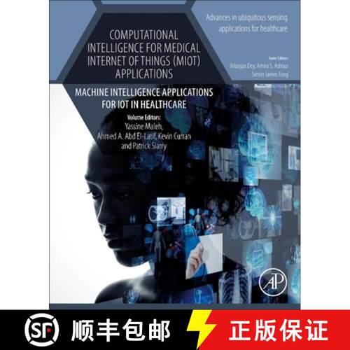预订 Computational Intelligence for Medical Internet of Things (Miot) Applications: Machine Intellige... [9780323994217]