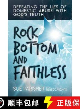 【3-4周达】Rock Bottom and Faithless: Defeating the Lies of Domestic Abuse with God's Truth [9781642931914]