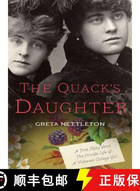 【3-4周达】The Quack's Daughter: A True Story about the Private Life of a Victorian College Girl, Rev... [9781609382421]