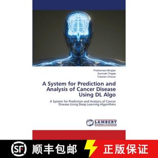 【3-4周达】A System for Prediction and Analysis of Cancer Disease Using DL Algo [9786208422110]