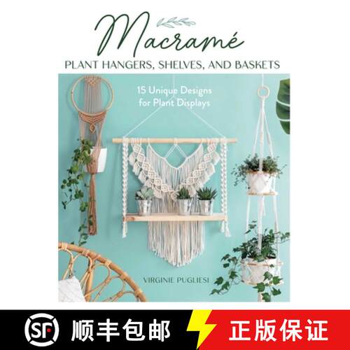 【3-4周达】Macrame Plant Hangers, Shelves, and Baskets : 15 Unique Designs for Plant Displays [9780811774741]