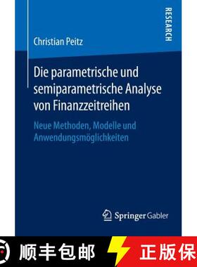 【3-4周达】Die parametrische und semiparametrische Analyse von Finanzzeitreihen : Neue Methoden, Mode... [9783658122614]