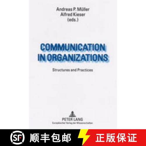 【2-3周达】Communication in Organizations : Structures and Practices [9783631505274]