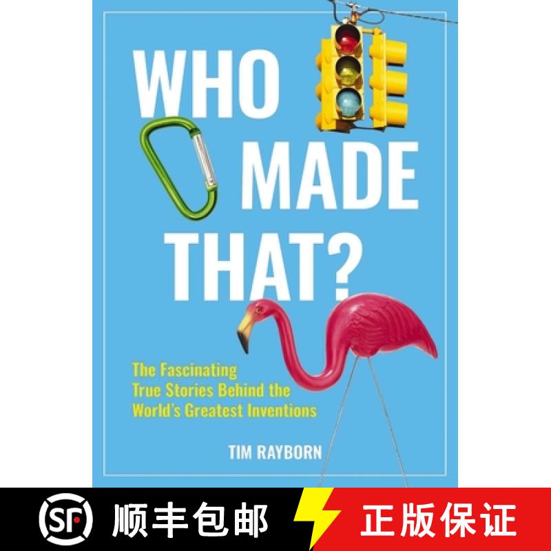 【2-3周达】Who Made That?: The Fascinating True Stories Behind the World's Greatest Inventions [9781646432158]