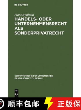 【3-4周达】Handels- oder Unternehmensrecht als Sonderprivatrecht: Ein Modellbeispiel F r Die Systemat... [9783110126792]