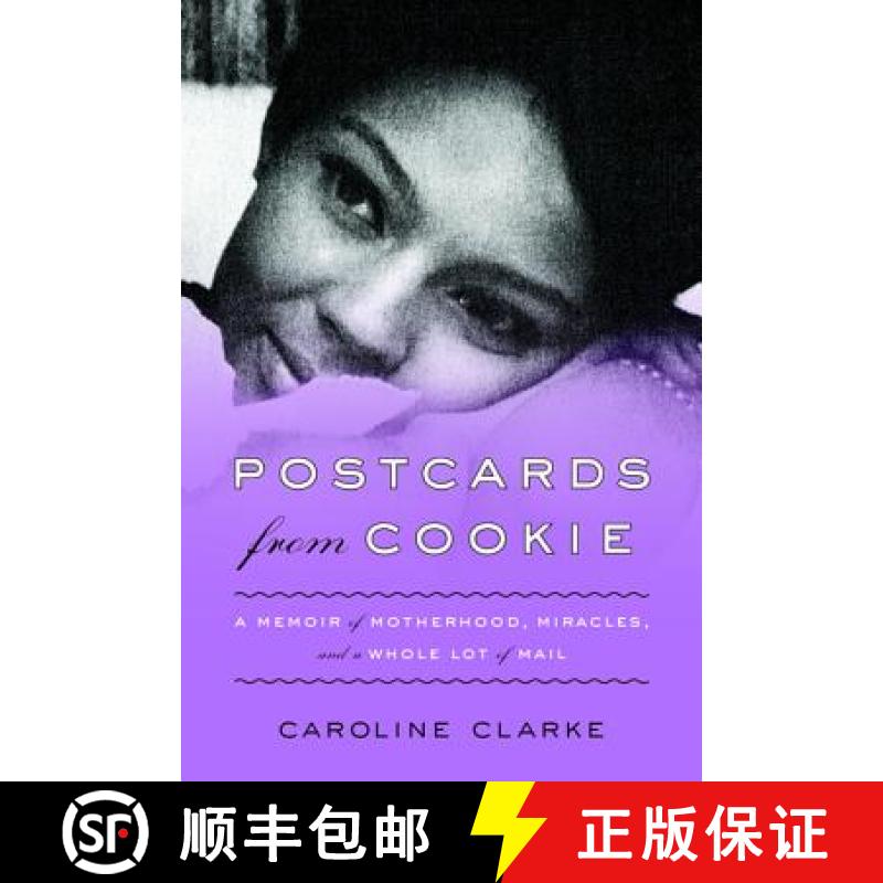 【3-4周达】Postcards from Cookie: A Memoir of Motherhood, Miracles, and a Whole Lot of Mail [9780062103178]