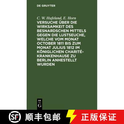 【3-4周达】精装 Versuche uber die Wirksamkeit des Besnardschen Mittels gegen die Lustseuche, welche v... [9783112636374]