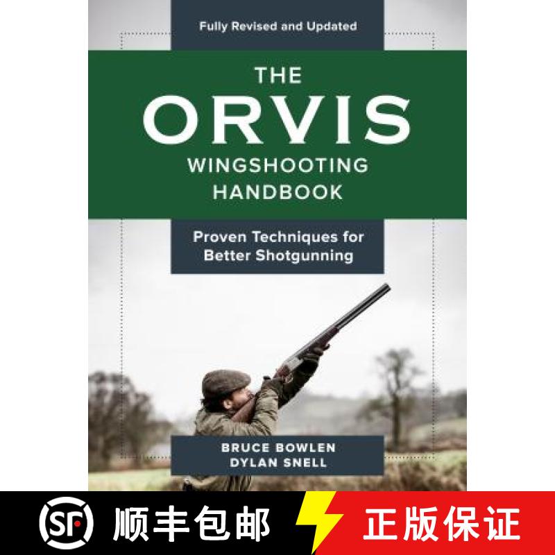 【3-4周达】The Orvis Wingshooting Handbook, Fully Revised and Updated : Proven Techniques For Better ... [9781493037490]