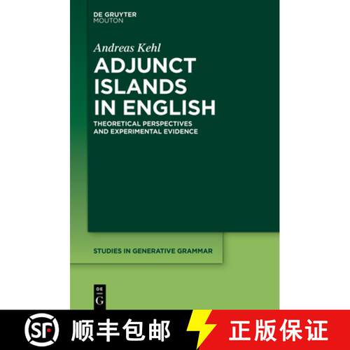 【3-4周达】Adjunct Islands in English – Theoretical Perspectives and Experimental Evidence [9783112215173]