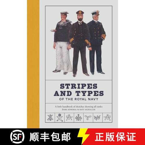 【3-4周达】精装 Stripes and Types of the Royal Navy: A Little Handbook of Sketches by Naval Officers ... [9781906367718]