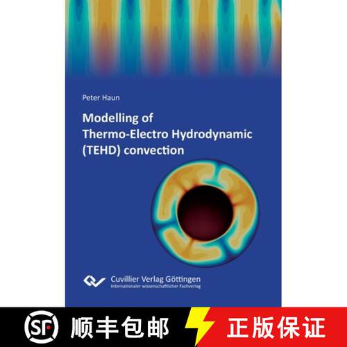 【3-4周达】Modelling of Thermo-Electro Hydrodynamic (TEHD) convection [9783689526665]