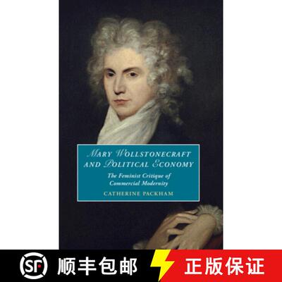 【3-4周达】精装 Mary Wollstonecraft and Political Economy: The Feminist Critique of Commercial Modernity [9781009395847]