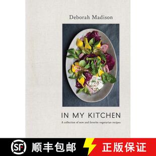 【3-4周达】精装 In My Kitchen: A Collection of New and Favorite Vegetarian Recipes [A Cookbook] [9780399578885]