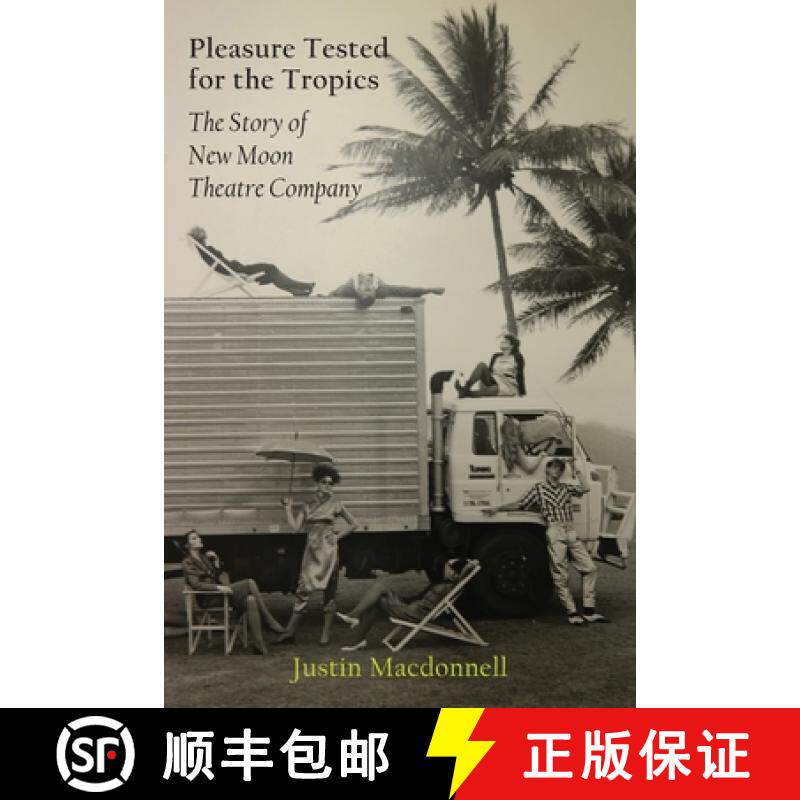 【3-4周达】Pleasure Tested for the Tropics: The Story of New Moon Theatre Company [9781922815149]