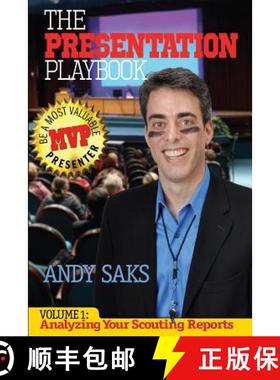 预订 The Presentation Playbook: Be a Most Valuable Presenter (MVP): Volume 1: Analyzing Your Scouting... [9780991436309]