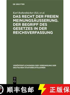 预订 Recht Der Freien Meinungsausserung. Der Begriff Des Gesetzes in Der Reichsverfassung: Verhandlun... [9783112342916]