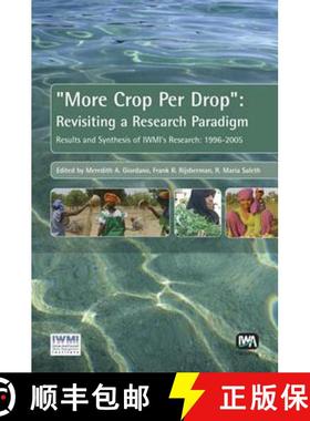 预订 More Crop Per Drop: Revisiting a Research Paradigm: Results and Synthesis of Iwmi's Research 199... [9781843391128]