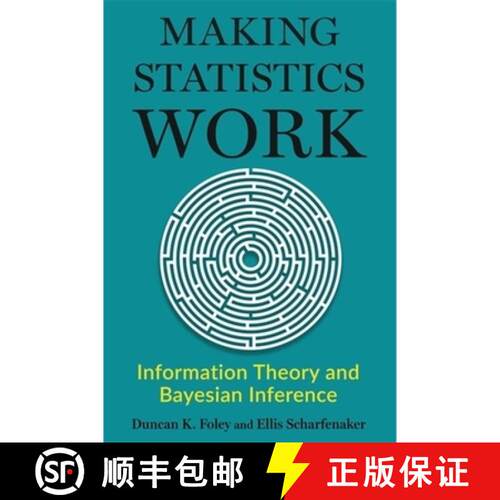 预订 Making Statistics Work – Information Theory and Bayesian Inference [9780231222044]