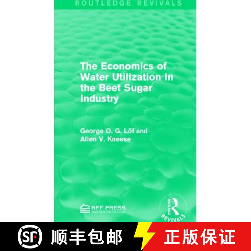 【4周达】The Economics of Water Utilization in the Beet Sugar Industry [9781138944510]