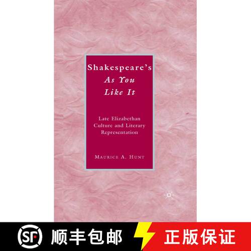 【3-4周达】Shakespeare's As You Like It : Late Elizabethan Culture and Literary Representation (1st e... [9781349371662]