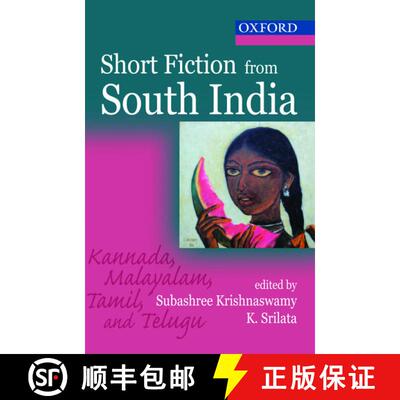 预订 Short Fiction from South India: Kannada, Malayalam, Tamil and Telugu. With an introduction by Mi... [9780195692464]