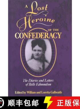 预订 A Lost Heroine of the Confederacy: The Diaries and Letters of Belle Edmondson [9781604733938]