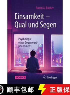 预订 Einsamkeit - Qual und Segen : Psychologie eines Gegenwartphänomens [9783662670217]