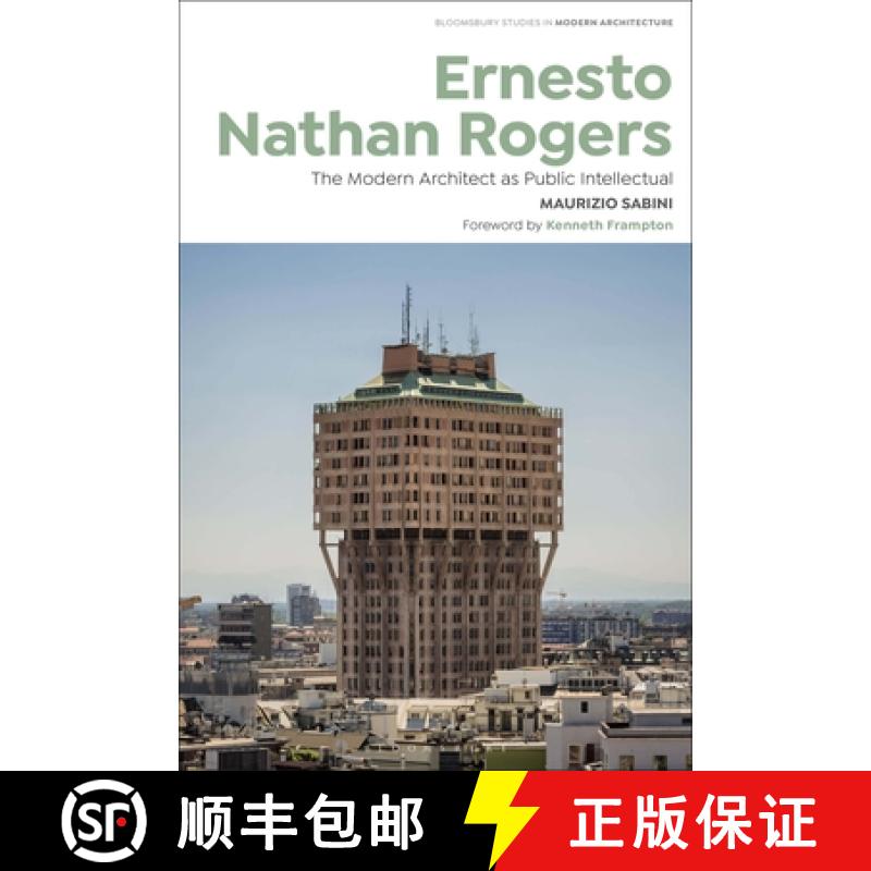 【3-4周达】Ernesto Nathan Rogers: The Modern Architect as Public Intellectual [9781350210837]
