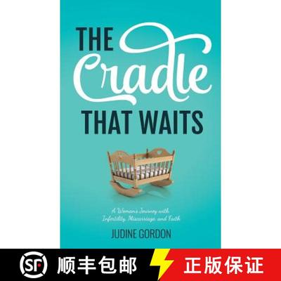 【3-4周达】The Cradle that Waits: A Woman's Journey with Infertility, Miscarriage, and Faith [9780994920454]
