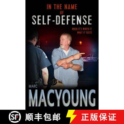【3-4周达】In the Name of Self-Defense: What it costs. When it's worth it. [9780692250211]