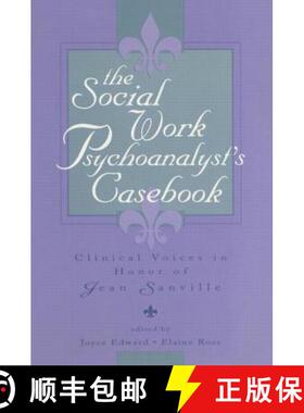 【3-4周达】The Social Work Psychoanalyst's Casebook: Clinical Voices in Honor of Jean Sanville [9780881632569]