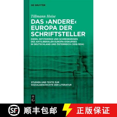 【3-4周达】精装 Das ‚andere' Europa der Schriftsteller: Ideen, Netzwerke und Schreibweisen des antil... [9783111523460]
