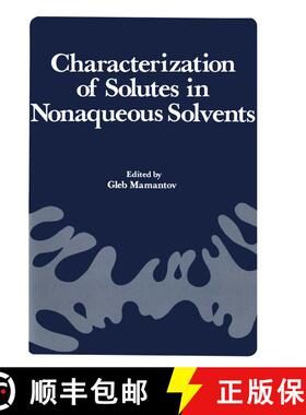 【3-4周达】Characterization of Solutes in Nonaqueous Solvents: Proceedings of a Symposium on Spectros... [9781461339847]