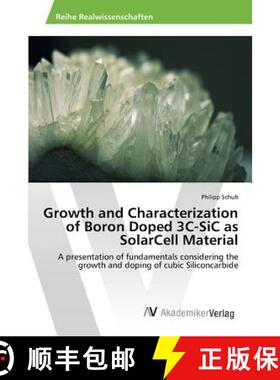 预订 Growth and Characterization of Boron Doped 3C-SiC as SolarCell Material [9783639843538]