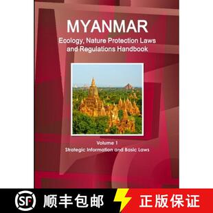【3-4周达】Myanmar Ecology, Nature Protection Laws and Regulations Handbook Volume 1 Strategic Inform... [9781433074479]