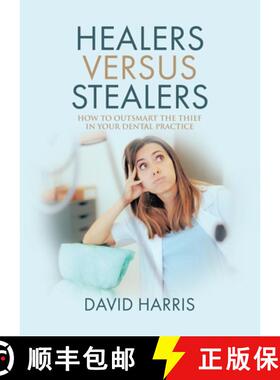 【3-4周达】Healers Versus Stealers: How to Outsmart the Thief in Your Dental Practice [9781779410153]