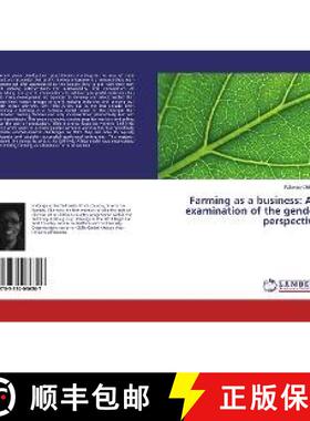 预订 Farming as a business: An examination of the gender perspective [9783330036307]