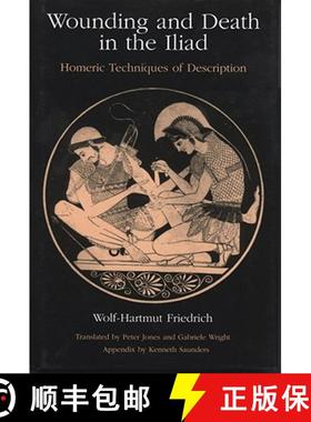 预订 Wounding and Death in the 'Iliad': Homeric Techniques of Description [9780715629833]