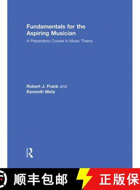 【3-4周达】Fundamentals for the Aspiring Musician: A Preparatory Course for Music Theory [9780415801034]