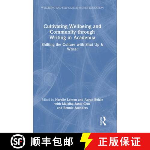 【3-4周达】精装 Cultivating Wellbeing and Community Through Writing in Academia: Shifting the Culture... [9781041059912]
