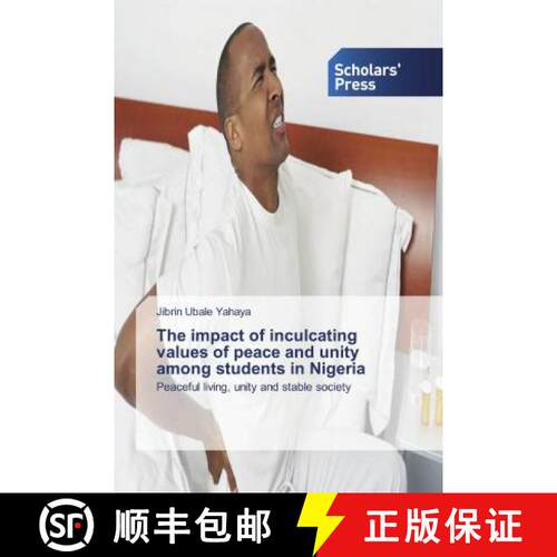 预订 The impact of inculcating values of peace and unity among students in Nigeria [9786202318280]