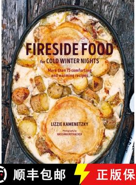 Fireside Food for Cold Winter Nights: More Than 100 Comforting and Warming Recipes [9781788792776]