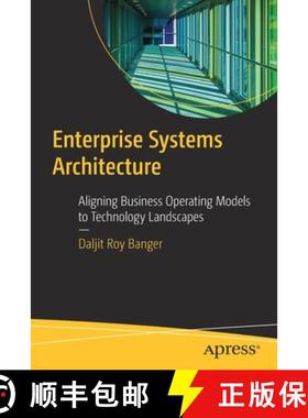 【3-4周达】Enterprise Systems Architecture : Aligning Business Operating Models to Technology Landscapes [9781484286456]