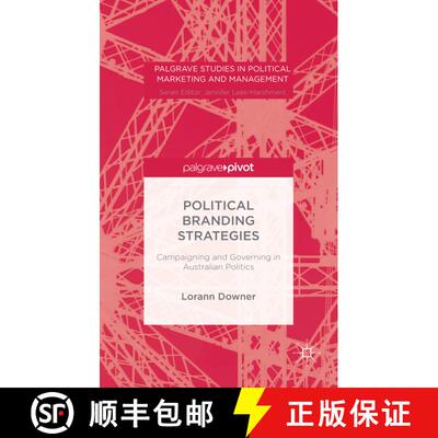 【3-4周达】Political Branding Strategies : Campaigning and Governing in Australian Politics (1st ed. ... [9781137580283]