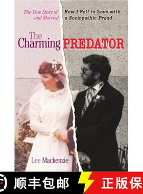 【3-4周达】The Charming Predator: The True Story of How I Fell in Love with and Married a Sociopathic... [9780385687126]