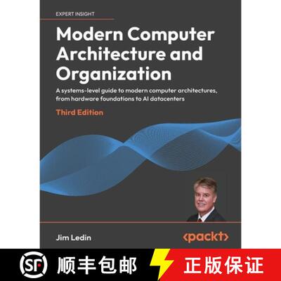 预订 Modern Computer Architecture and Organization - Third Edition: A systems-level guide to modern c... [9781806028030]