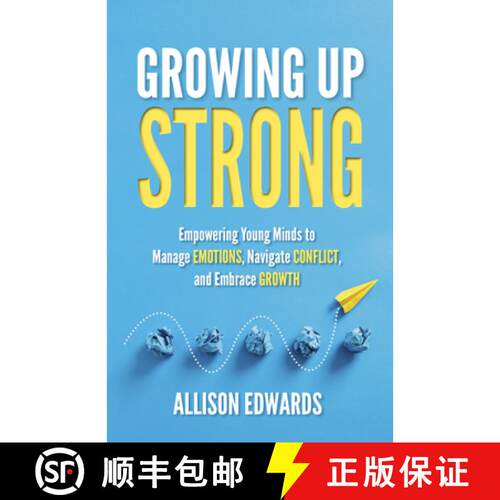 【3-4周达】Growing Up Strong: Empowering Young Minds to Manage Emotions, Navigate Conflict, and Embra... [9781953945952]