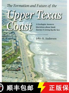 预订 The Formation and Future of the Upper Texas Coast: A Geologist Answers Questions about Sand, Sto... [9781585445615]
