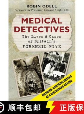 【3-4周达】Medical Detectives: The Lives and Cases of Britain's Forensic Five [9780752464497]